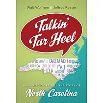 Talkin’ Tar Heel： How Our Voices Tell the Story of North Carolina