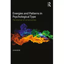 Energies and Patterns in Psychological Type： The reservoir of consciousness