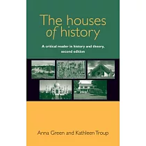 The Houses of History： A Critical Reader in History and Theory