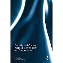 Creativity and Creative Pedagogies in the Early and Primary Years