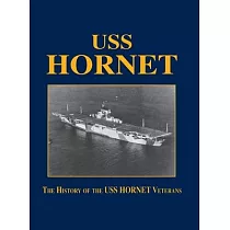 Uss Hornet： The History of the Uss Hornet Veterans