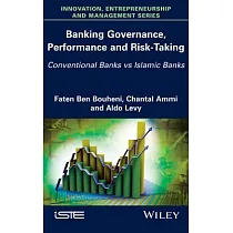 Banking Governance， Performance and Risk─Taking： Conventional Banks Vs Islamic Banks