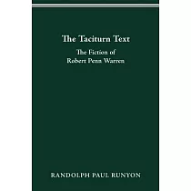 The Taciturn Text： The Fiction of Robert Penn Warren
