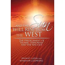 And the Sun Will Rise from the West： The Predicament of "Islamic Terrorism" and the Way Out
