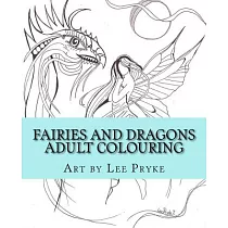 Fairies and Dragons： Adult Colouring Book