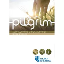 Pilgrim ─ Church and Kingdom： A Course for the Christian Journey ─ Church and Kingdom