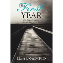 The First Year： One Mother’s Journey After the Loss of Her Son