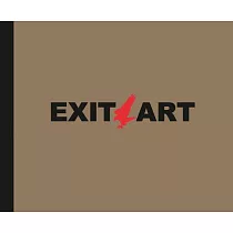 Exit Art： Unfinished Memories： 30 Years of Exit Art
