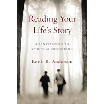 Reading Your Life’s Story： An Invitation to Spiritual Mentoring