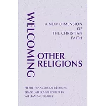Welcoming Other Religions： A New Dimension of the Christian Faith