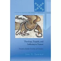 Theology， Tragedy， and Suffering in Nature： Toward a Realist Doctrine of Creation