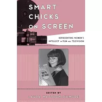 Smart Chicks on Screen： Representing Women’s Intellect in Film and Television
