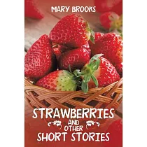 Strawberries and Other Short Stories