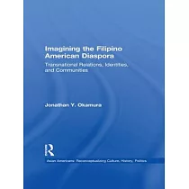 Imagining the Filipino American Diaspora： Transnational Relations， Identities， and Communities