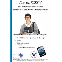 Pass the Tabe!： Test of Adult Basic Education Study Guide and Practice Test Questions