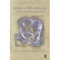 Living， Loving and Loss： The Interplay of Intimacy， Sexuality and Grief