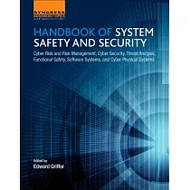 Handbook of System Safety and Security： Cyber Risk and Risk Management， Cyber Security， Threat Analysis， Functional Safety， Soft