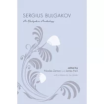 Sergius Bulgakov： A Bulgakov Anthology
