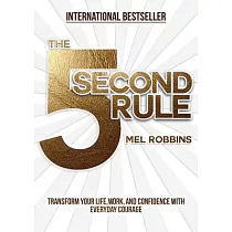 The 5 Second Rule： Transform Your Life， Work， and Confidence with Everyday Courage