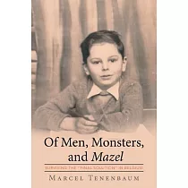 Of Men， Monsters and Mazel： Surviving the “final Solution” in Belgium