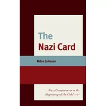 The Nazi Card： Nazi Comparisons at the Beginning of the Cold War