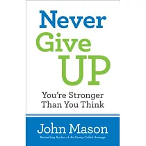 Never Give Up─You’re Stronger Than You Think