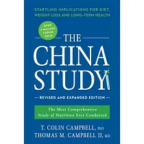 The China Study： The Most Comprehensive Study of Nutrition Ever Conducted and the Startling Implications for Diet， Weight Loss，