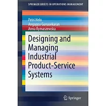 Designing and Managing Industrial Product─service Systems