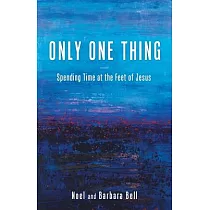 Only One Thing： Spending Time at the Feet of Jesus