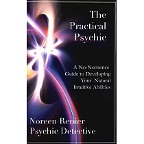 The Practical Psychic： A No─nonsense Guide to Developing Your Natural Intuitive Abilities