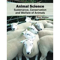 Animal Science： Sustenance， Conservation and Welfare of Animals