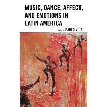 Music， Dance， Affect， and Emotions in Latin America
