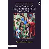 Visual Culture and Mathematics in the Early Modern Period