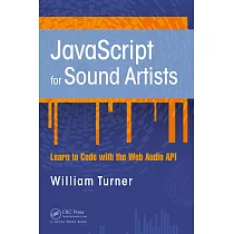 JavaScript for Sound Artists： Learn to Code with the Web Audio API