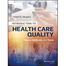 Introduction to Health Care Quality： Theory， Methods， and Tools