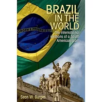 Brazil in the World： The International Relations of a South American Giant