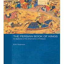The Persian Book of Kings： An Epitome of the Shahnama of Firdawsi