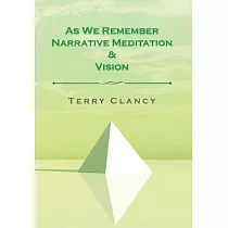 As We Remember Narrative Meditation & Vision