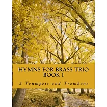 Hymns for Brass Trio Book 1： 2 Trumpets and Trombone