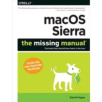 MacOS Sierra： The Missing Manual; the Book That Should Have Been in the Box