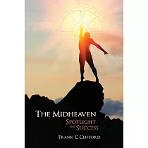 The Midheaven： Spotlight on Success