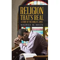 Religion That’s Real： A Study of the Book of James