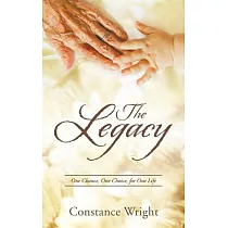 The Legacy： One Chance， One Choice， for One Life
