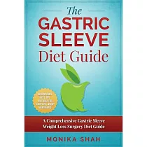 Gastric Sleeve Diet： A Comprehensive Gastric Sleeve Weight Loss Surgery Diet Guide