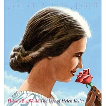 Helen’s Big World (a Big Words Biography)： The Life of Helen Keller