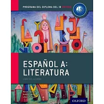 Espanol A： Literatura， Libro del Alumno： Programa del Diploma del Ib Oxford