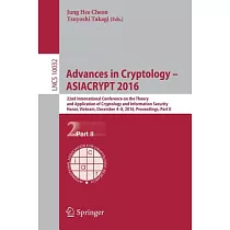 Advances in Cryptology ── Asiacrypt 2016： 22nd International Conference on the Theory and Application of Cryptology and Informat