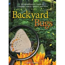 Backyard Bugs： An Identification Guide to Common Insects， Spiders， and More