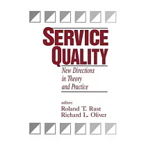 Service Quality： New Directions in Theory and Practice