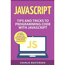 Javascript： Tips and Tricks to Programming Code With Javascript
